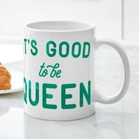 CAFEPRESS - Добре е да си кралица халба - унция керамична чаша - чаша чай за новост кафе